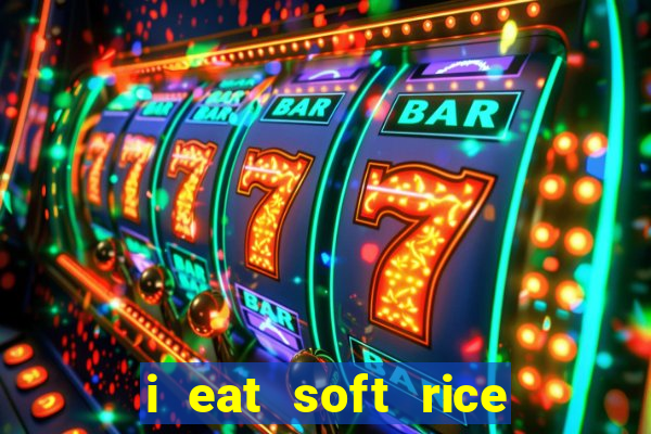 i eat soft rice in another world pt br