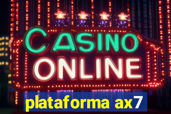 plataforma ax7