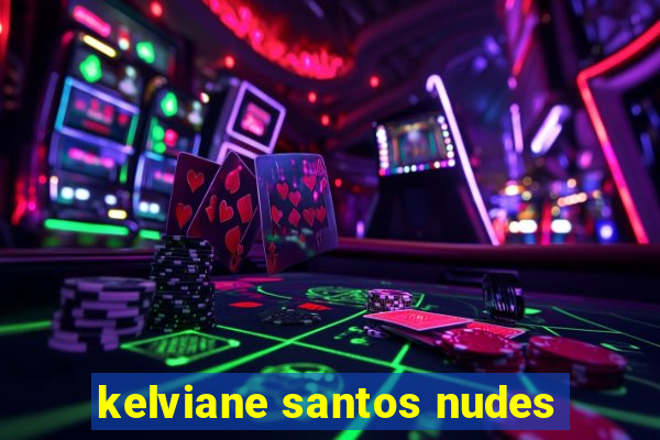kelviane santos nudes