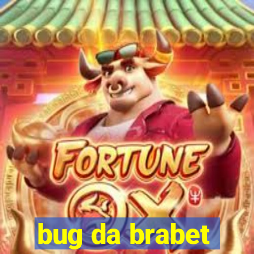 bug da brabet