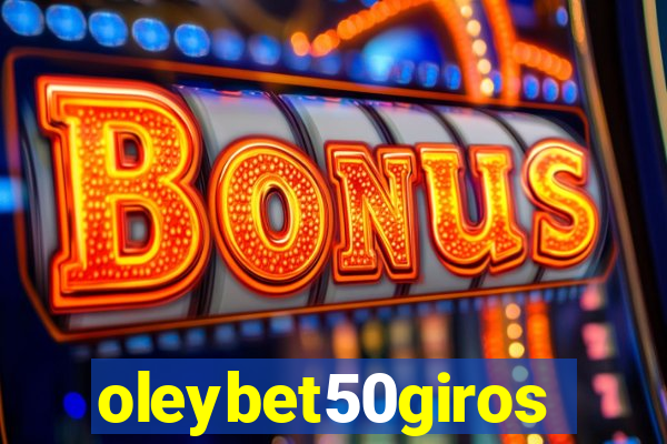 oleybet50giros