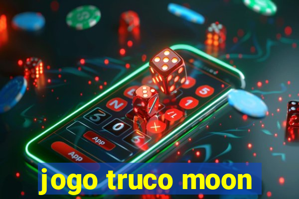 jogo truco moon