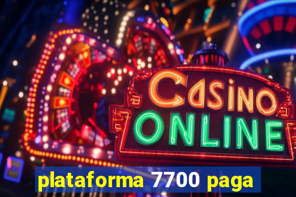 plataforma 7700 paga