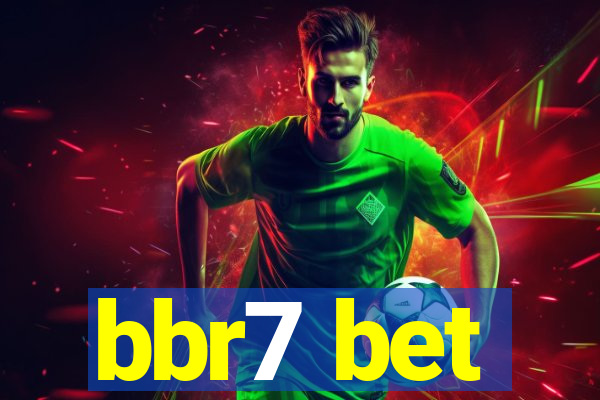 bbr7 bet
