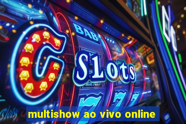 multishow ao vivo online