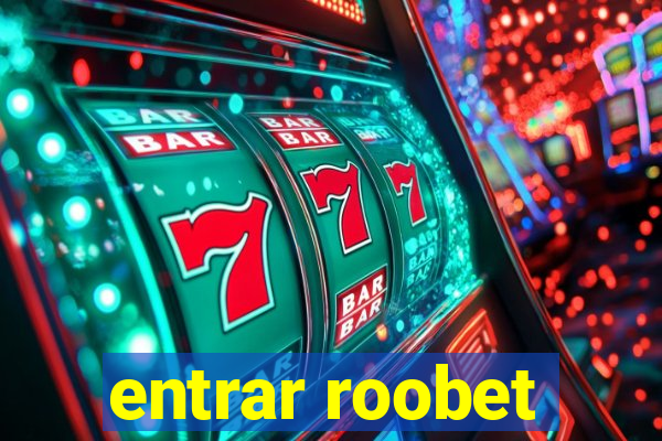 entrar roobet