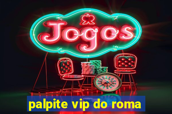 palpite vip do roma