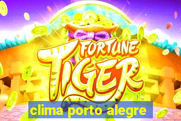 clima porto alegre