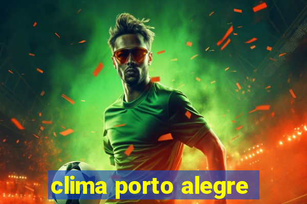 clima porto alegre