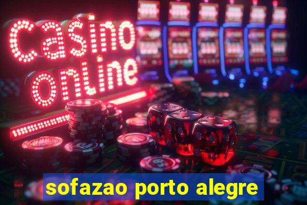 sofazao porto alegre