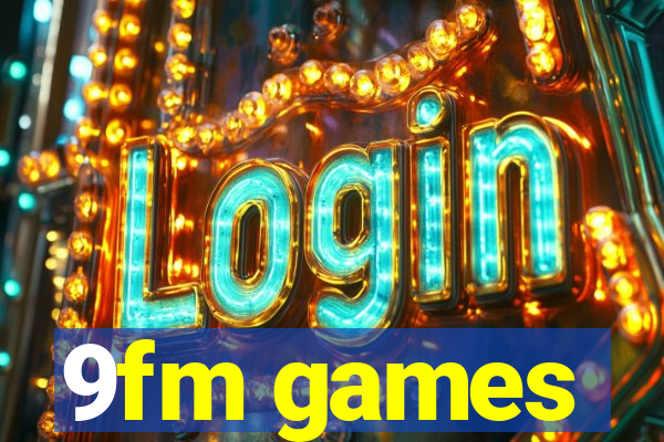 9fm games