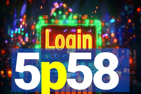 5p58