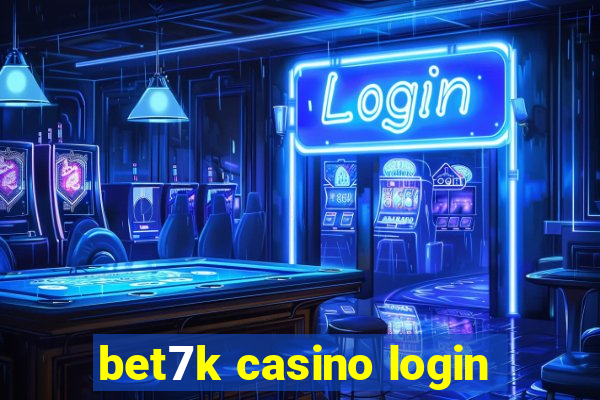 bet7k casino login
