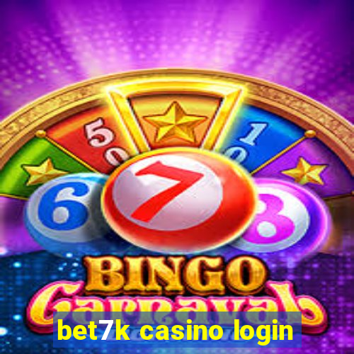 bet7k casino login