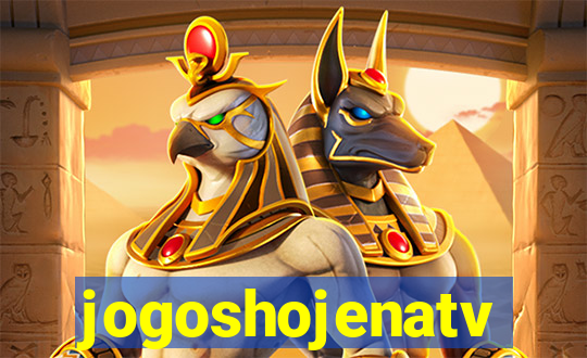 jogoshojenatv
