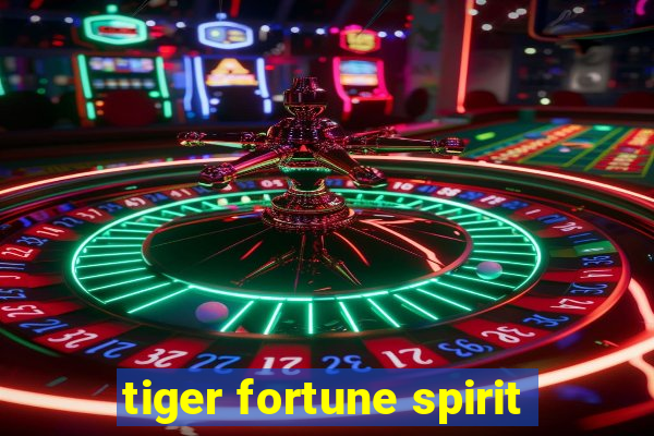 tiger fortune spirit