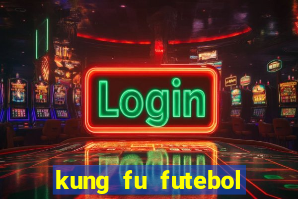 kung fu futebol clube download