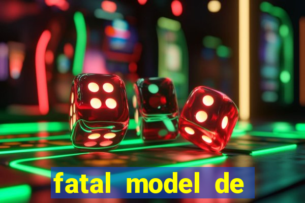 fatal model de cruz das almas