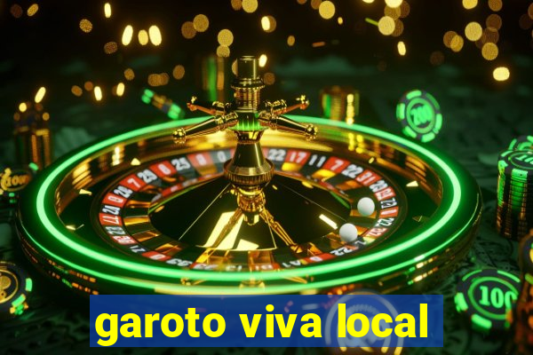 garoto viva local