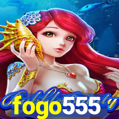 fogo555