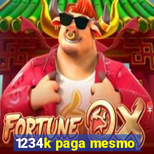 1234k paga mesmo
