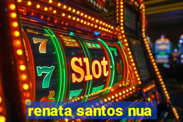 renata santos nua