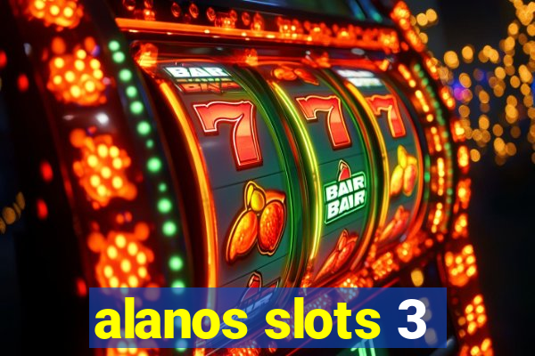 alanos slots 3