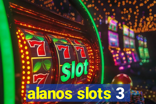 alanos slots 3
