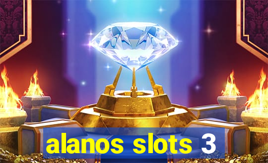 alanos slots 3