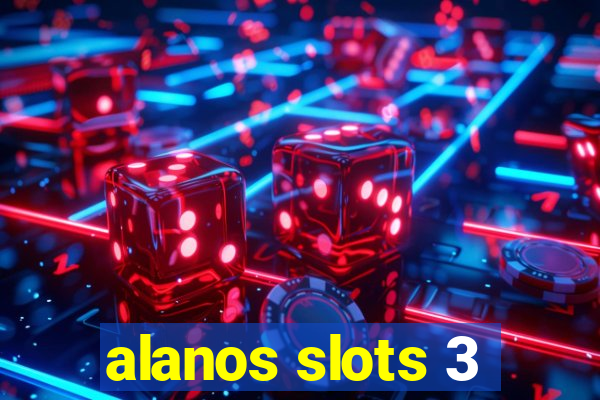alanos slots 3