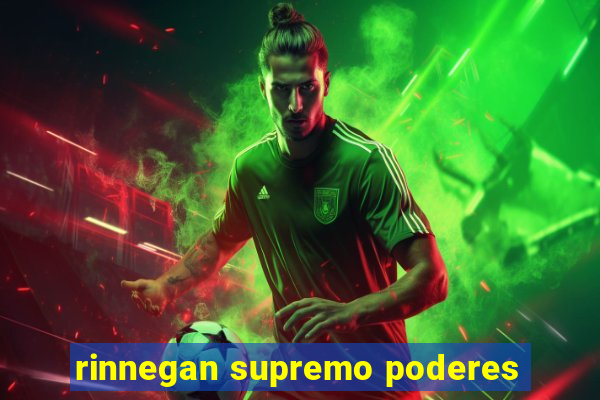 rinnegan supremo poderes