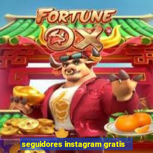 seguidores instagram gratis