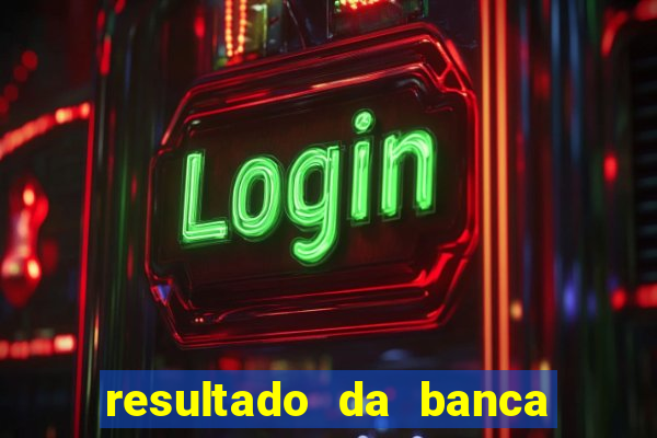 resultado da banca caminho da sorte hoje