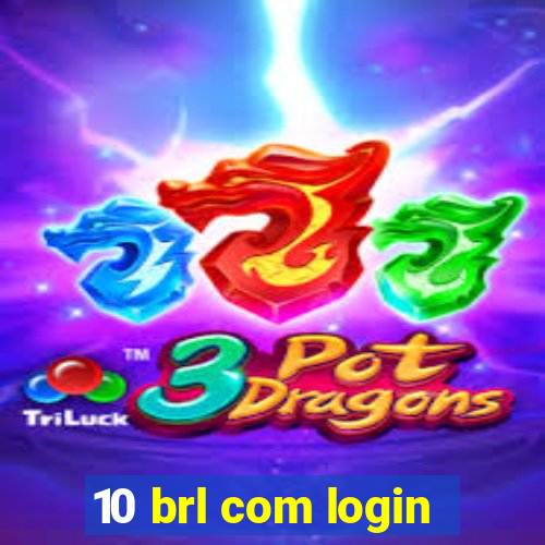 10 brl com login
