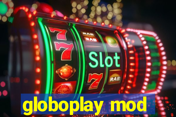 globoplay mod