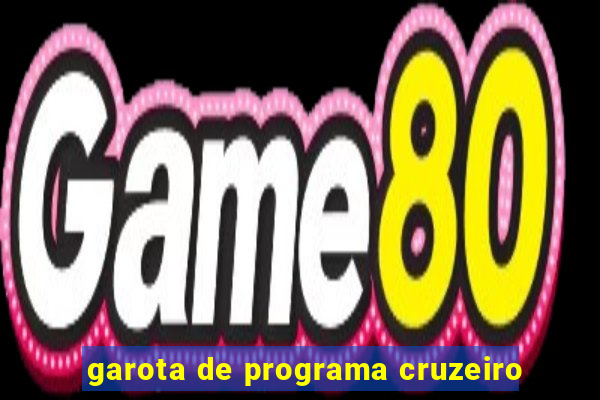 garota de programa cruzeiro