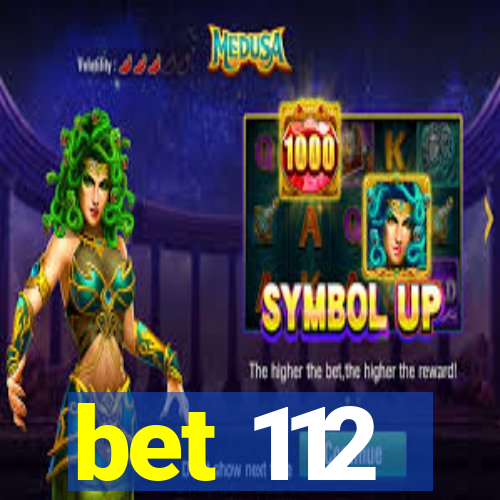 bet 112