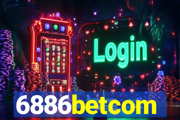 6886betcom