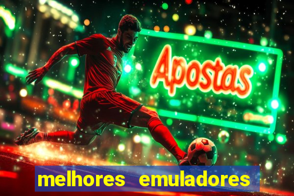 melhores emuladores para pc fraco