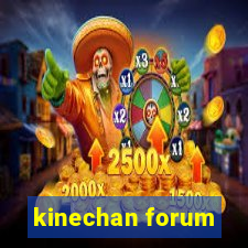 kinechan forum