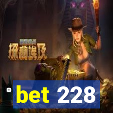 bet 228