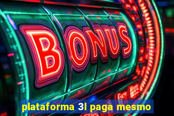 plataforma 3l paga mesmo
