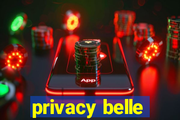 privacy belle