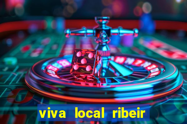 viva local ribeir o preto