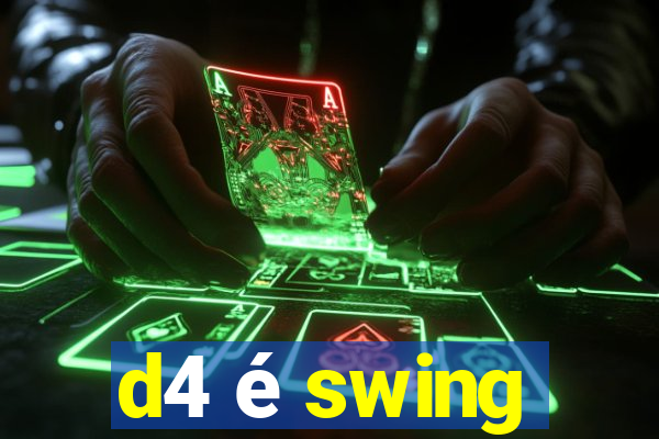 d4 é swing