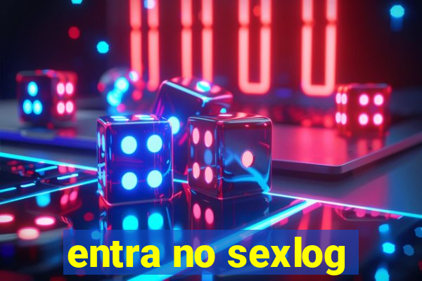 entra no sexlog