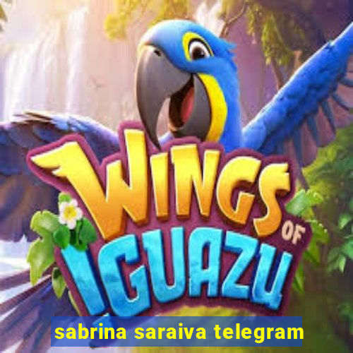 sabrina saraiva telegram