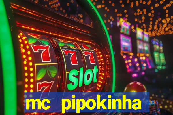 mc pipokinha privacy vazados