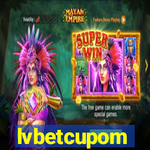 lvbetcupom