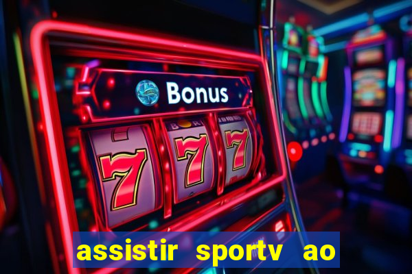 assistir sportv ao vivo agora